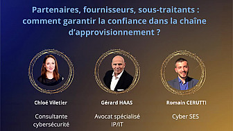 Salon S3C Cybersécurité - Garantir la confiance dans la chaîne d'approvisionnement face aux cyberattaques 