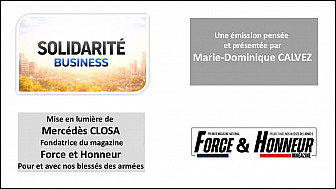 Solidarité Business : une histoire, un projet, votre soutien - Aujourd'hui Mercédès Closa - magazine Force et Honneur - La voix de nos blessés et de leurs familles